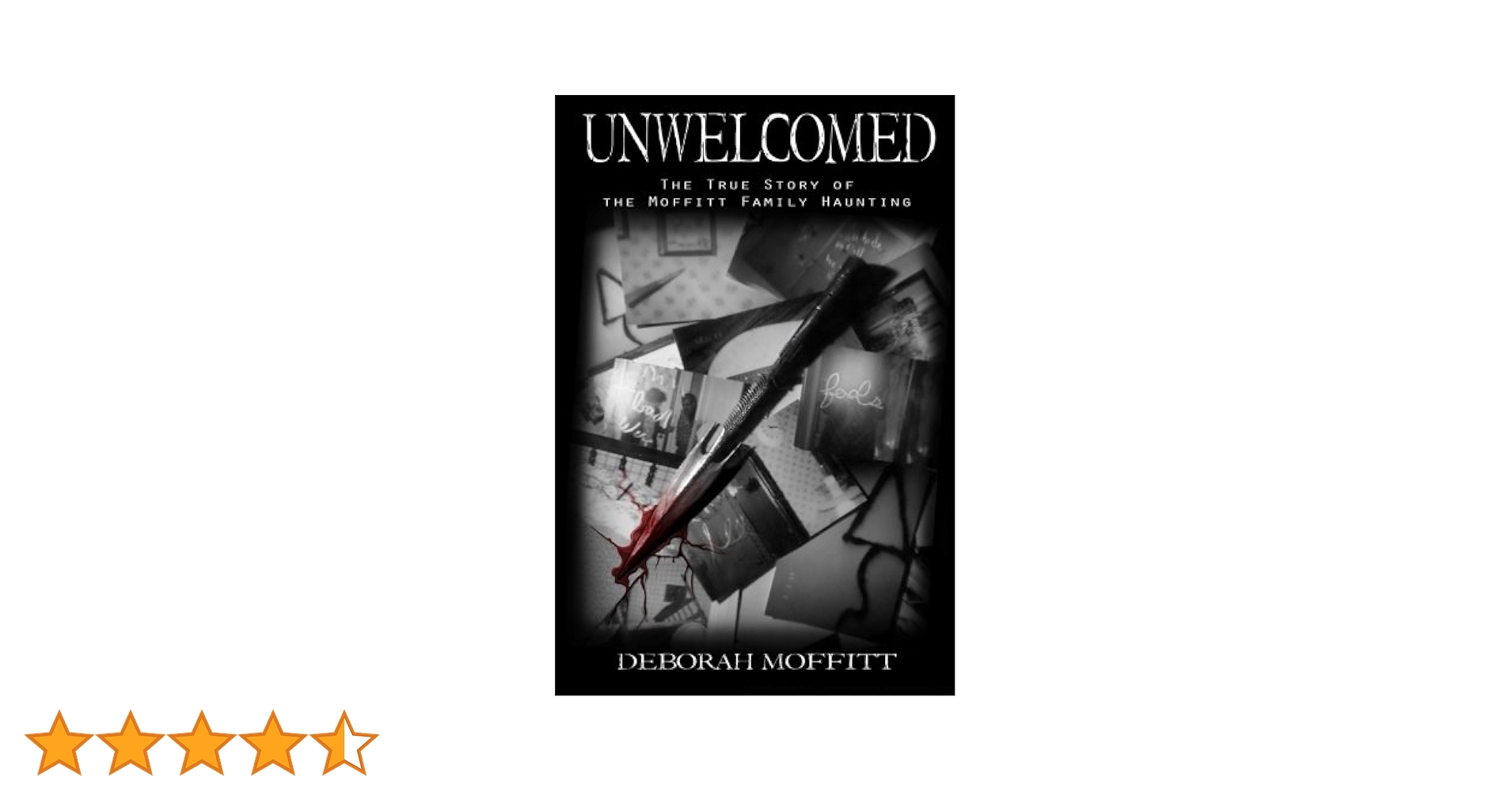 Unwelcomed: The True Story of the Moffitt Family Haunting